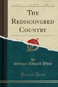 The Rediscovered Country (Classic Reprint)