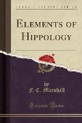 Elements of Hippology (Classic Reprint)