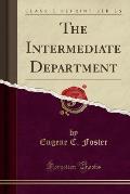 The Intermediate Department (Classic Reprint)