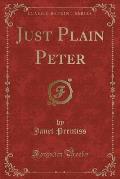 Just Plain Peter (Classic Reprint)