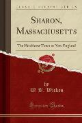 Sharon, Massachusetts: The Healthiest Town in New England (Classic Reprint)