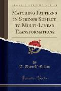 Matching Patterns in Strings Subject to Multi-Linear Transformations (Classic Reprint)
