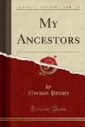 My Ancestors (Classic Reprint)