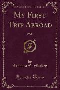 My First Trip Abroad: 1906 (Classic Reprint)