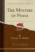 The Mystery of Peace (Classic Reprint)