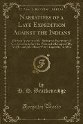 Narratives of a Late Expedition Against the Indians: With an Account of the Barbarous Execution of Col. Crawford; And the Wonderful Escape of Dr. Knig