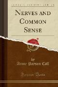 Nerves and Common Sense (Classic Reprint)