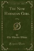 The New Hawaiian Girl: A Play (Classic Reprint)