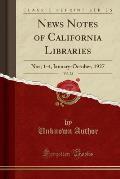 News Notes of California Libraries, Vol. 22: Nos; 1-4, January-October, 1927 (Classic Reprint)