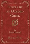 Notes by an Oxford Chiel (Classic Reprint)