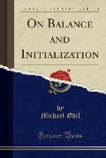 On Balance and Initialization (Classic Reprint)