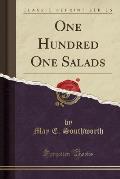 One Hundred One Salads (Classic Reprint)