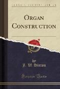 Organ Construction (Classic Reprint)