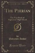 The Pierian, Vol. 11: The Year Book of Righmond High School (Classic Reprint)