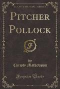 Pitcher Pollock (Classic Reprint)