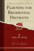 Planning for Residential Districts (Classic Reprint)