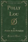 Polly Lou (Classic Reprint)