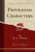 Privileged Characters (Classic Reprint)