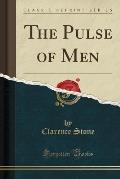 The Pulse of Men (Classic Reprint)