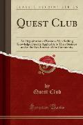 Quest Club: An Organization of Business Men Seeking Knowledge Directly Applicable to Their Business and to the Best Interest of th