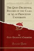 The Quin-Decennial Record of the Class of '93 of Princeton University (Classic Reprint)
