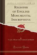 Register of English Monumental Inscriptions (Classic Reprint)