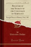 Register of the Society of the Cincinnati of Maryland: Brought Down to February 22nd, 1897 (Classic Reprint)