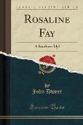 Rosaline Fay: A Southern Idyl (Classic Reprint)