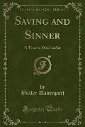Saving and Sinner: A Tract in One Leaflet (Classic Reprint)