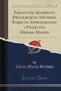 Sequential Quadratic Programming Methods Based on Approximating a Projected Hessian Matrix (Classic Reprint)