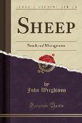 Sheep: Breeds and Management (Classic Reprint)