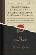 Specifications for San Francisco State Building, Civic Center, San Francisco, California: Fund Chapters 541 1913 and 618 1919, Bliss Faville, Architec