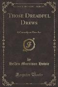 Those Dreadful Drews: A Comedy in One Act (Classic Reprint)