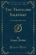 The Traveling Salesman: A Comedy in Four Acts (Classic Reprint)
