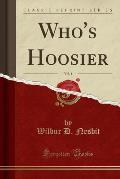 Who's Hoosier, Vol. 1 (Classic Reprint)