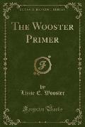 The Wooster Primer (Classic Reprint)