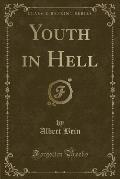 Youth in Hell (Classic Reprint)