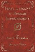 First Lessons in Speech Improvement (Classic Reprint)