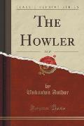 The Howler, Vol. 17 (Classic Reprint)