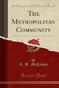 The Metropolitan Community (Classic Reprint)