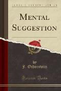 Mental Suggestion (Classic Reprint)