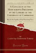 A Catalogue of the Manuscripts Preserved in the Library of the University of Cambridge, Vol. 5: Ed, for the Syndics of the University Press (Classic R
