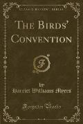 The Birds' Convention (Classic Reprint)