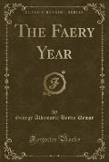 The Faery Year (Classic Reprint)