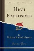 High Explosives (Classic Reprint)