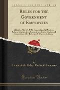 Rules for the Government of Employees: Effective May 29, 1910, Superseding All Previous Rules and Instructions Inconsistent Therewith, Special Instruc