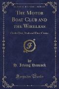 The Motor Boat Club and the Wireless: Or the Dot, Dash and Dare Cruise (Classic Reprint)