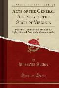 Acts of the General Assembly of the State of Virginia: Passed at Called Session, 1862, in the Eighty-Seventh Year of the Commonwealth (Classic Reprint