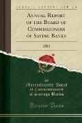 Annual Report of the Board of Commissioners of Saving Banks: 1881 (Classic Reprint)