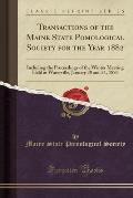 Transactions of the Maine State Pomological Society for the Year 1882: Including the Proceedings of the Winter Meeting Held at Waterville, January 30